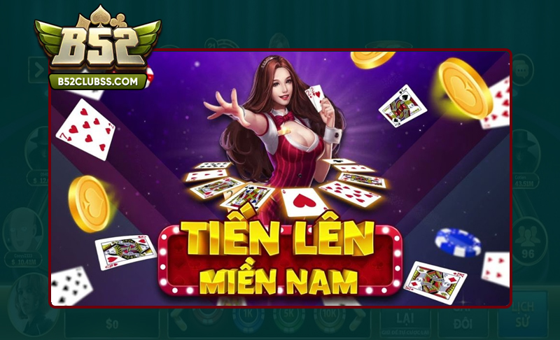 Tìm hiểu về Tiến lên miền nam B52 Club là gì?