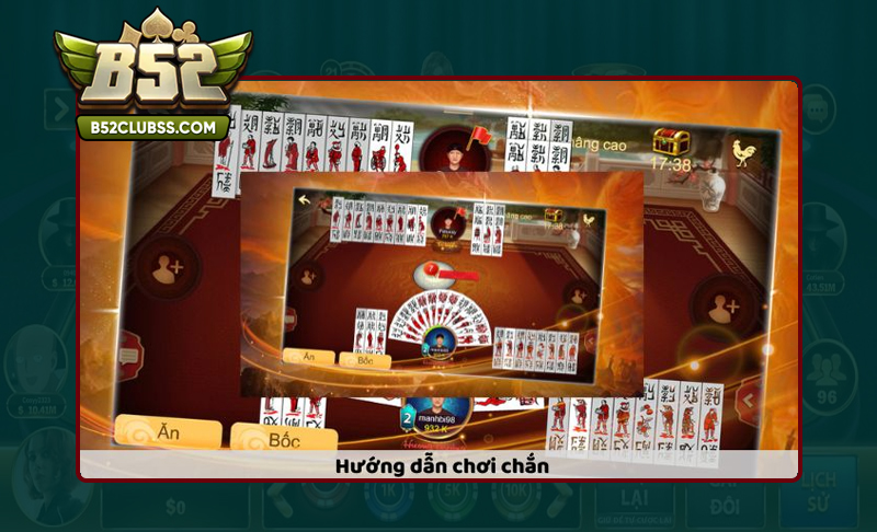 Chi tiết các bước chơi bài Chắn B52 Club dễ dàng
