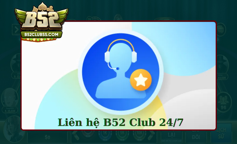 Tìm hiểu giá trị khi liên hệ B52 Club