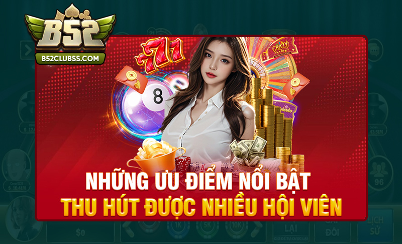 Điểm nổi bật khi chơi Live Casino tại cổng game B52 Club